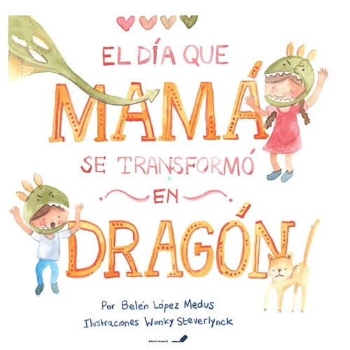 El día en que mamá se transformó en dragón